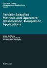Partially Specified Matrices and Operators: Classification, Completion, Applications (Operator Theory: Advances and Applications #79) Cover Image