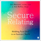 Secure Relating: Holding Your Own in an Insecure World Cover Image