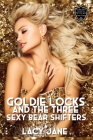 Goldie Locks and the Three Sexy Bear Shifters: A Steamy Reverse Harem Romance Cover Image