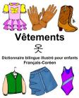 Français-Coréen Vêtements Dictionnaire bilingue illustré pour enfants Cover Image