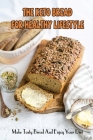 The Keto Bread For Healthy Lifestyle: Make Tasty Bread And Enjoy Your Diet By Hank Porat Cover Image