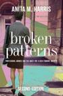 Broken Patterns: Professional Women and the Quest for a New Feminine Identity By Anita M. Harris Cover Image