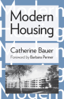 Modern Housing  By Catherine Bauer Cover Image