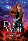 Dacia Wolf & the Prophecy: A magical coming of age fantasy novel Cover Image