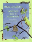 Insectos para el almuerzo / Bugs for Lunch (Charlesbridge Bilingual Books) By Margery Facklam, Sylvia Long (Illustrator) Cover Image