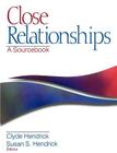 Close Relationships: A Sourcebook By Clyde A. Hendrick (Editor), Susan S. Hendrick (Editor) Cover Image