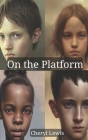 On the Platform By Cheryl Lewis Cover Image