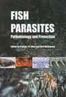 Fish Parasites: Pathobiology and Protection By Patrick T. K. Woo (Editor), Kurt Buchmann (Editor) Cover Image