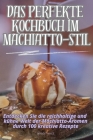 Das Perfekte Kochbuch Im Machiatto-Stil Cover Image