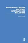 Routledge Library Editions: International Relations By Various Cover Image