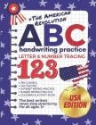 +The American Revolution ABC Handwriting Practice Letter & Number Tracing 123: (The Big Book of Letter Tracing and Coloring) Pen Control, Line Tracing By Tina Vo Cover Image
