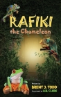 Rafiki the Chameleon By Brent Todd, A. B. Clark (Illustrator) Cover Image