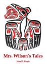 Mrs. Wilson's Tales By John D. Harris Cover Image