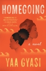 Homegoing By Yaa Gyasi Cover Image