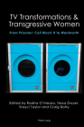 TV Transformations & Transgressive Women: From Prisoner: Cell Block H to Wentworth (Australian Studies: Interdisciplinary Perspectives #4) Cover Image