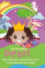 Princess Pearl, The Smart and Kind Girl: A book about a young girl with a bright future! (Kids: Toddler-Aged) By Jessica Hixon Walker, Analyn Walker Cover Image