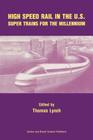 High Speed Rail in the US: Super Trains for the Millennium By Thomas Lynch (Editor) Cover Image