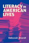 Literacy in American Lives By Deborah Brandt Cover Image