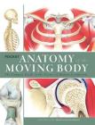 Pocket Anatomy of the Moving Body: The Compact Guide to the Science of Human Locomotion Cover Image