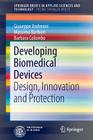 Developing Biomedical Devices: Design, Innovation and Protection Cover Image
