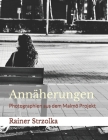 Annäherungen: Photographien aus dem Malmö Projekt By Rainer Strzolka (Photographer), Rainer Strzolka Cover Image