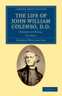 The Life of John William Colenso, D.D.: Bishop of Natal Cover Image