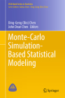 Monte-Carlo Simulation-Based Statistical Modeling By Chen (Editor), John Dean Chen (Editor) Cover Image