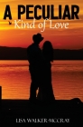 A Peculiar Kind of Love By Lisa Walker McCray Cover Image