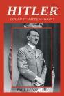 Hitler: Could It Happen Again? By Paul Lefort Cover Image