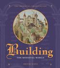 Building the Medieval World (Medieval Imagination) Cover Image