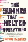 The Summer That Melted Everything: A Novel Cover Image