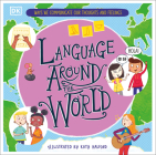 Language Around the World: Ways we Communicate our Thoughts and Feelings By Gill Budgell, Katy Halford (Illustrator) Cover Image