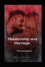 Relationship and Marriage: The Love Equation By Hina Victor Cover Image