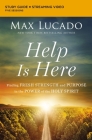 Help Is Here Bible Study Guide Plus Streaming Video: Finding Fresh Strength and Purpose in the Power of the Holy Spirit By Max Lucado, Andrea Lucado (With) Cover Image
