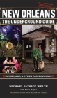 New Orleans: The Underground Guide, 3rd Edition By Michael Patrick Welch, Brian Boyles (Contribution by), Zack Smith (Photographer) Cover Image