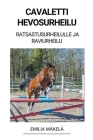 Cavaletti Hevosurheilu (Ratsastusurheilulle ja Raviurheilu) By Emilia Mäkelä Cover Image