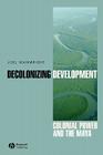 Decolonizing Development: Colonial Power and the Maya (Antipode Book) By Joel Wainwright Cover Image