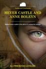 Hever Castle and Anne Boleyn Cover Image