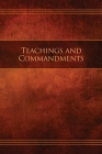 Teachings and Commandments, Book 1 - Teachings and Commandments: Restoration Edition Hardcover Cover Image