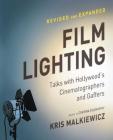 Film Lighting: Talks with Hollywood's Cinematographers and Gaffers By Kris Malkiewicz Cover Image
