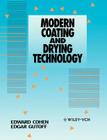 Modern Coating and Drying Technology (Advances in Interfacial Engineering S) By Edgar B. Gutoff (Editor), Edward D. Cohen (Editor) Cover Image