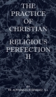 The Practice of Christian and Religious Perfection Vol II By Sj Alphonsus Rodriguez Cover Image