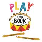 Play This Book By Jessica Young, Daniel Wiseman (Illustrator) Cover Image