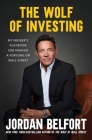 The Wolf of Investing: My Insider's Playbook for Making a Fortune on Wall Street Cover Image