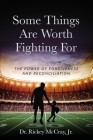 Some Things Are Worth Fighting For By Rickey McCray Cover Image