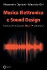Musica Elettronica e Sound Design - Teoria e Pratica con Max 7 - volume 2 (Seconda Edizione) By Alessandro Cipriani, Maurizio Giri Cover Image