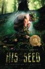 His Seed: An Arboretum of Erotica Cover Image