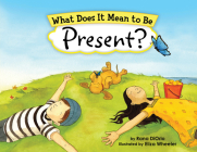 What Does It Mean to Be Present? (What Does It Mean To Be...?) Cover Image