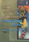 Crop Responses and Adaptations to Temperature Stress: New Insights and Approaches By Amarjit Basra (Editor) Cover Image