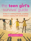 The Teen Girl's Survival Guide: Ten Tips for Making Friends, Avoiding Drama, and Coping with Social Stress (Instant Help Solutions) By Lucie Hemmen Cover Image